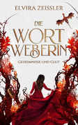 Cover Die Wortweberin 2 Geheimnisse und Glut